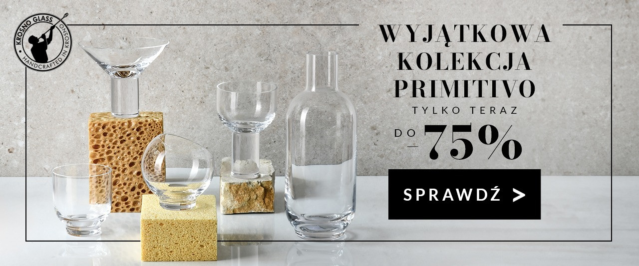 Kolekcja Primitivo by Jan Kochański do -75%  | e-sklep Krosno Glass